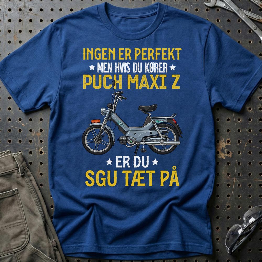 Puch - Ingen Er Perfekt Men Hvis Du Kører Puch MAXI Z Er Du Sgu Tæt På Unisex T-Shirt , Bomuld-Beklædning-Puch-Blå Royal-S-Garage Culture Shop- garage - man cave - merchandise