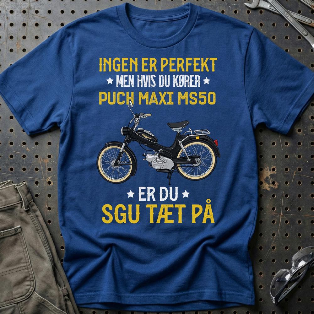 Puch - Ingen Er Perfekt Men Hvis Du Kører Puch MS50 Er Du Sgu Tæt På Unisex T-Shirt , Bomuld-Beklædning-Puch-Blå Royal-S-Garage Culture Shop- garage - man cave - merchandise