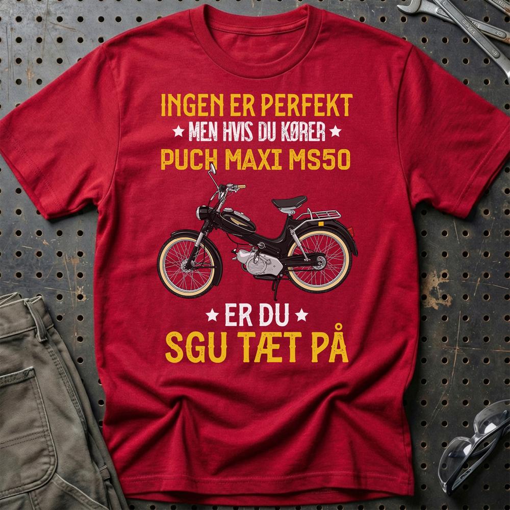 Puch - Ingen Er Perfekt Men Hvis Du Kører Puch MS50 Er Du Sgu Tæt På Unisex T-Shirt , Bomuld-Beklædning-Puch-Rød-S-Garage Culture Shop- garage - man cave - merchandise
