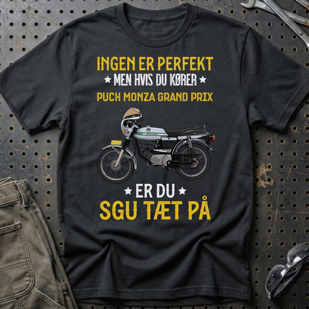 Puch - Ingen Er Perfekt Men Hvis Du Kører Puch Monza Grand Prix Er Du Sgu Tæt På T-Shirt-Beklædning-Puch-Sort-S-Garage Culture Shop- garage - man cave - merchandise