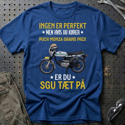 Puch - Ingen Er Perfekt Men Hvis Du Kører Puch Monza Grand Prix Er Du Sgu Tæt På Unisex T-Shirt , Bomuld-Beklædning-Puch-Blå Royal-S-Garage Culture Shop- garage - man cave - merchandise