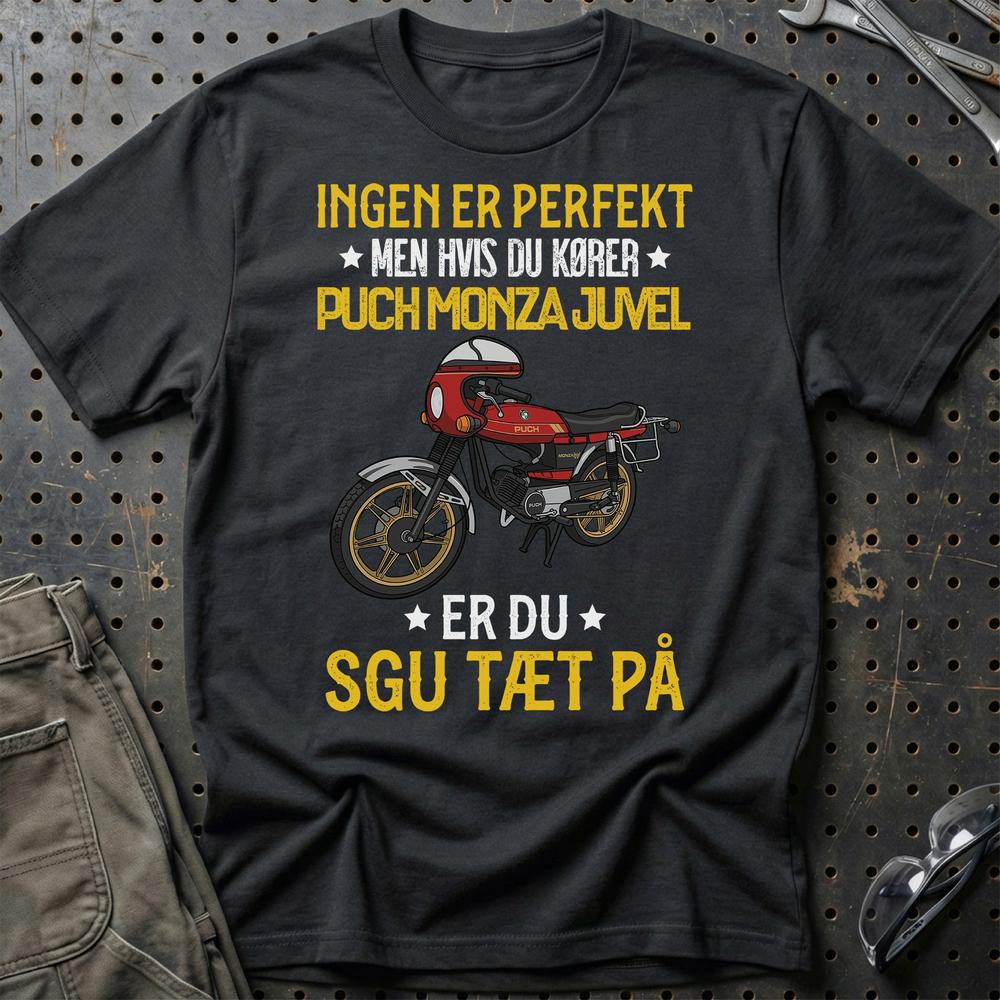 Puch - Ingen Er Perfekt Men Hvis Du Kører Puch Monza Juvel Er Du Sgu Tæt På T-Shirt-Beklædning-Puch-Sort-S-Garage Culture Shop- garage - man cave - merchandise