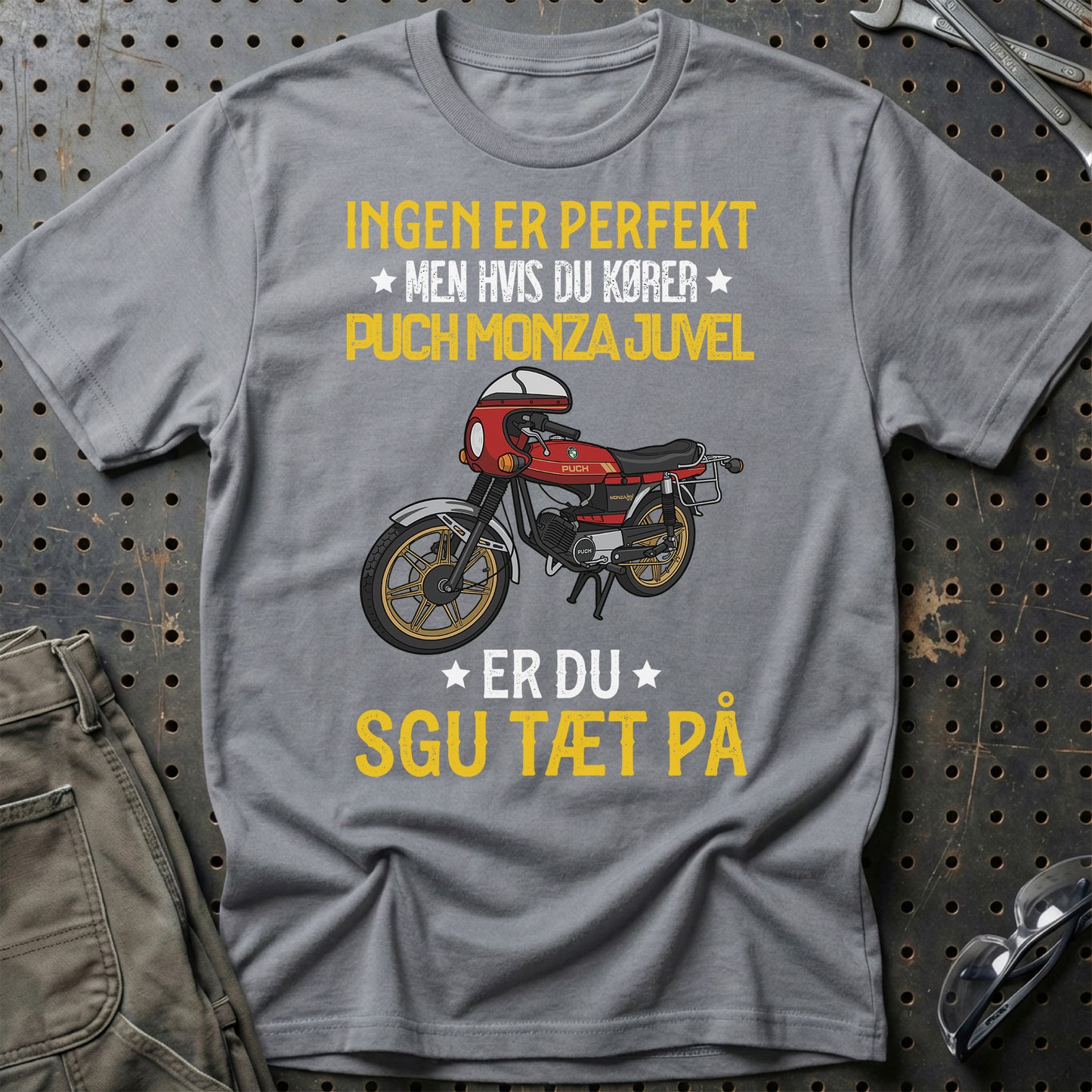 Puch - Ingen Er Perfekt Men Hvis Du Kører Puch Monza Juvel Er Du Sgu Tæt På Unisex T-Shirt , Bomuld-Beklædning-Puch-Grå Sport-S-Garage Culture Shop- garage - man cave - merchandise