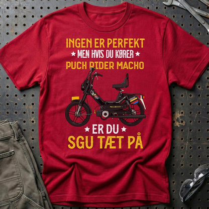 Puch - Ingen Er Perfekt Men Hvis Du Kører Puch Rider Macho Er Du Sgu Tæt På Unisex T-Shirt , Bomuld-Beklædning-Puch-Rød-S-Garage Culture Shop- garage - man cave - merchandise