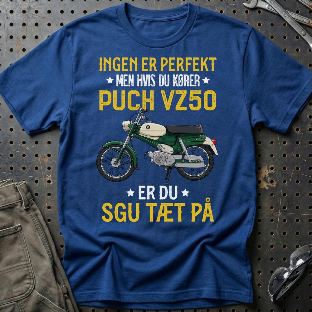 Puch - Ingen Er Perfekt Men Hvis Du Kører Puch VZ 50 Er Du Sgu Tæt På T-Shirt (Copy)-Beklædning-Puch-Blå Royal-S-Garage Culture Shop- garage - man cave - merchandise