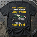 Puch - Ingen Er Perfekt Men Hvis Du Kører Puch VZ 50 Er Du Sgu Tæt På T-Shirt (Copy)-Beklædning-Puch-Sort-S-Garage Culture Shop- garage - man cave - merchandise