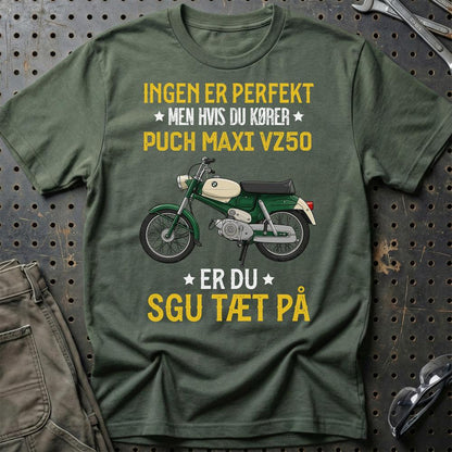 Puch - Ingen Er Perfekt Men Hvis Du Kører Puch VZ 50 Er Du Sgu Tæt På Unisex T-Shirt , Bomuld (Copy)-Beklædning-Puch-Grøn Militær-S-Garage Culture Shop- garage - man cave - merchandise