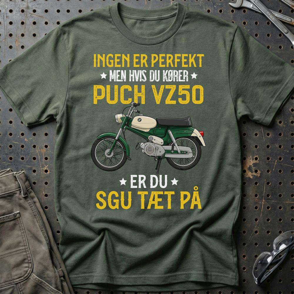 Puch - Ingen Er Perfekt Men Hvis Du Kører Puch VZ 50 Er Du Sgu Tæt På Unisex T-Shirt , Bomuld (Copy)-Beklædning-Puch-Grøn Militær-S-Garage Culture Shop- garage - man cave - merchandise
