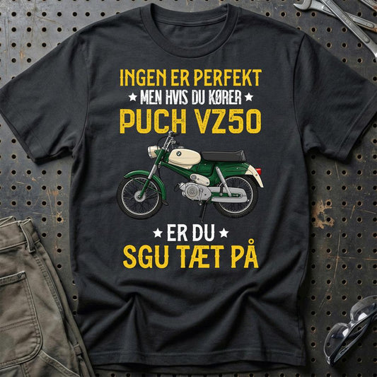 Puch - Ingen Er Perfekt Men Hvis Du Kører Puch VZ 50 Er Du Sgu Tæt På Unisex T-Shirt , Bomuld (Copy)-Beklædning-Puch-Sort-S-Garage Culture Shop- garage - man cave - merchandise
