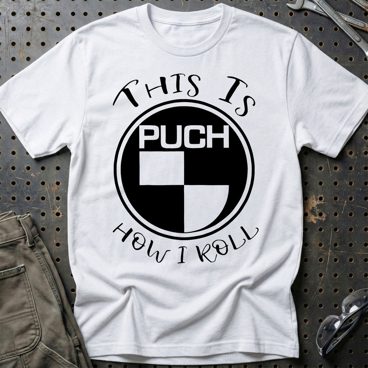 
Puch This Is How I Roll T-Shirt – Hvid
