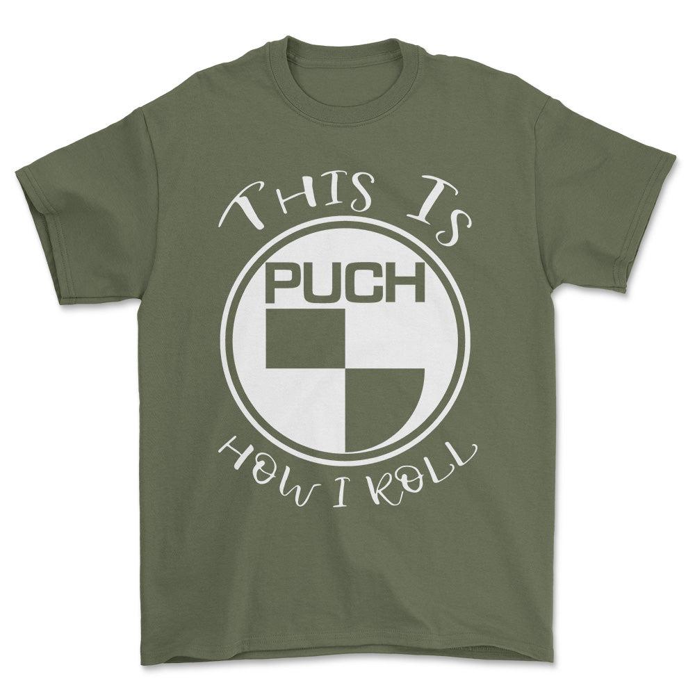 Puch This Is How I Roll T-Shirt-Beklædning-Puch-Grøn Militær-S-Garage Culture Shop- garage - man cave - merchandise
