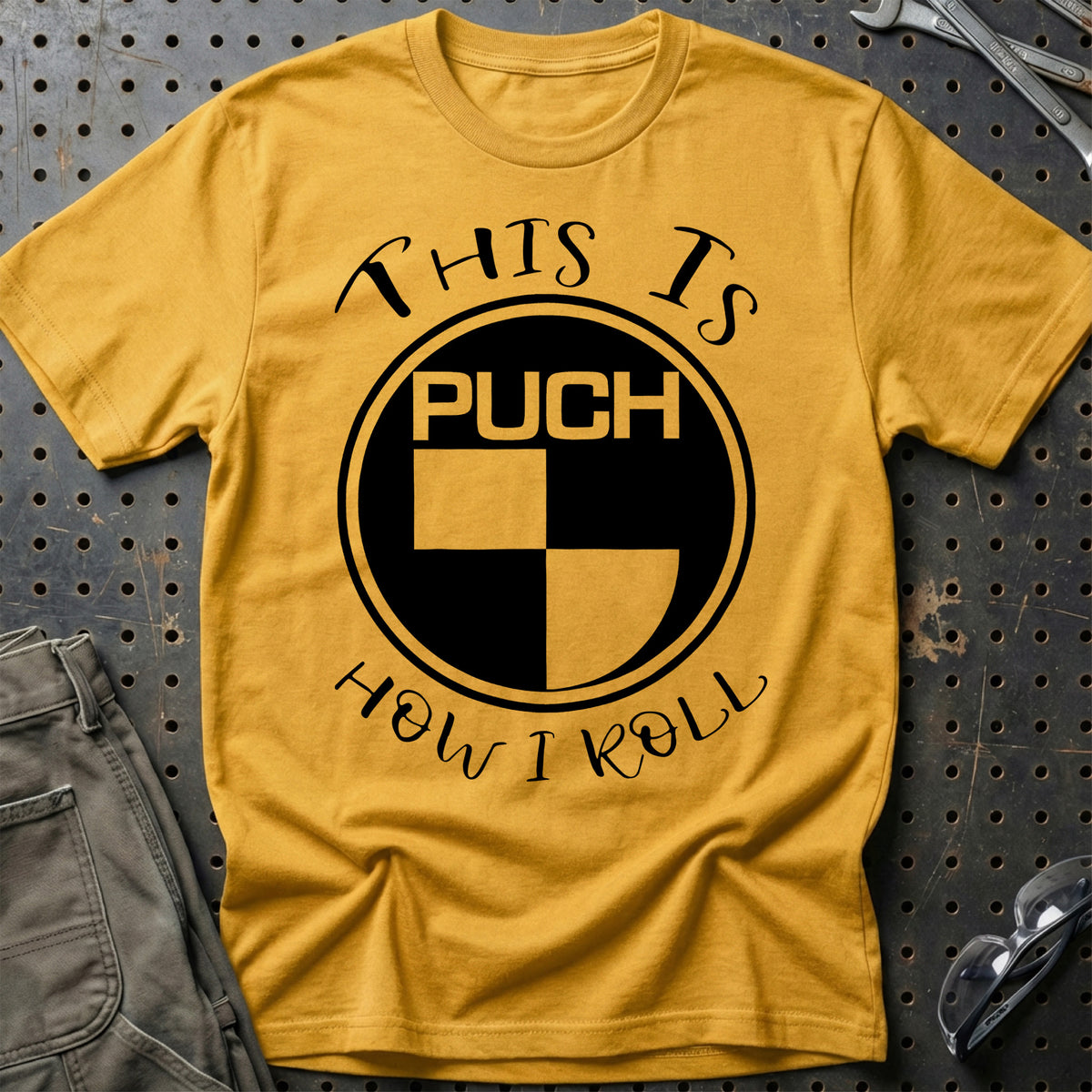 
Puch This Is How I Roll T-Shirt – Guld