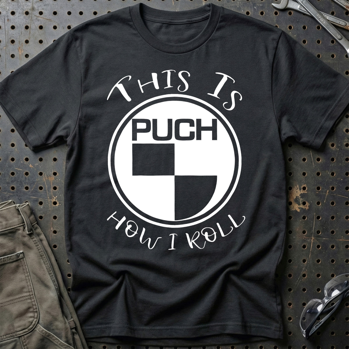 
Puch This Is How I Roll T-Shirt – Sort