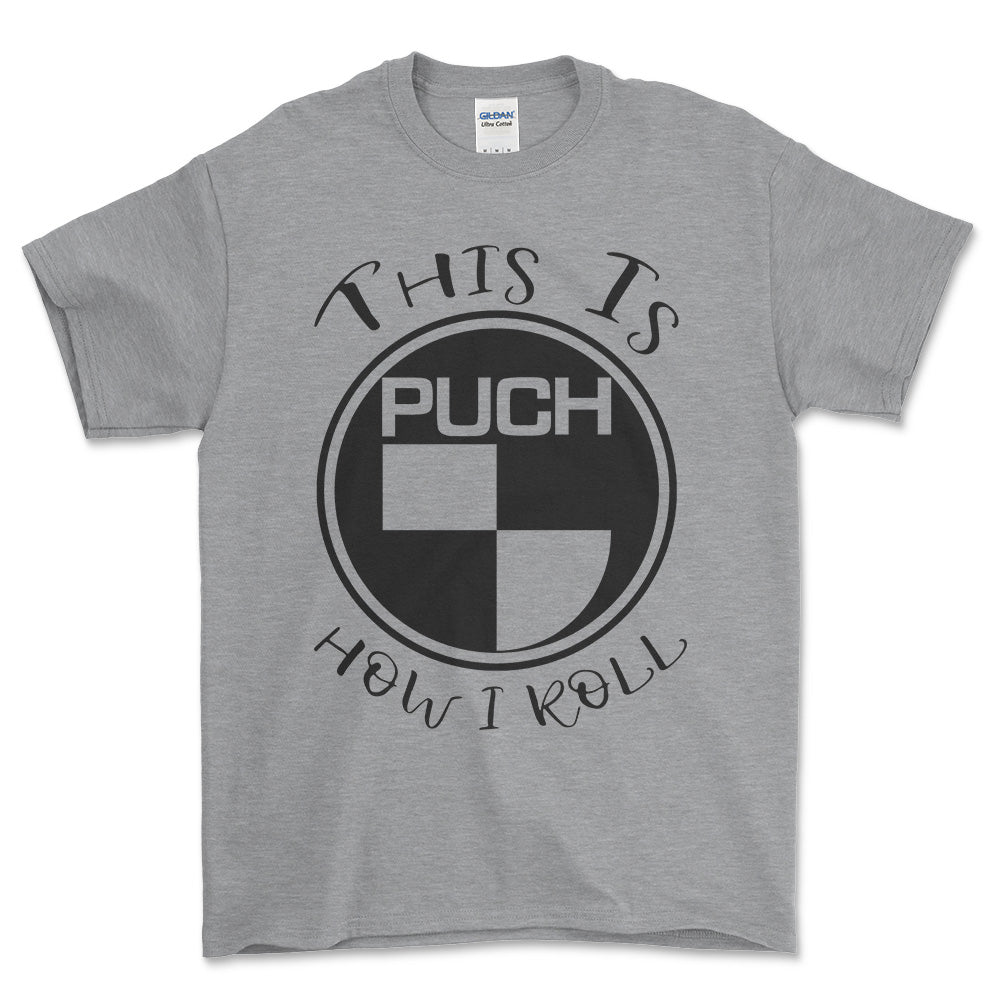 Puch This Is How I Roll Unisex T-Shirt , Bomuld-Beklædning-Puch-Grå Sport-S-Forside-Garage Culture Shop- garage - man cave - merchandise