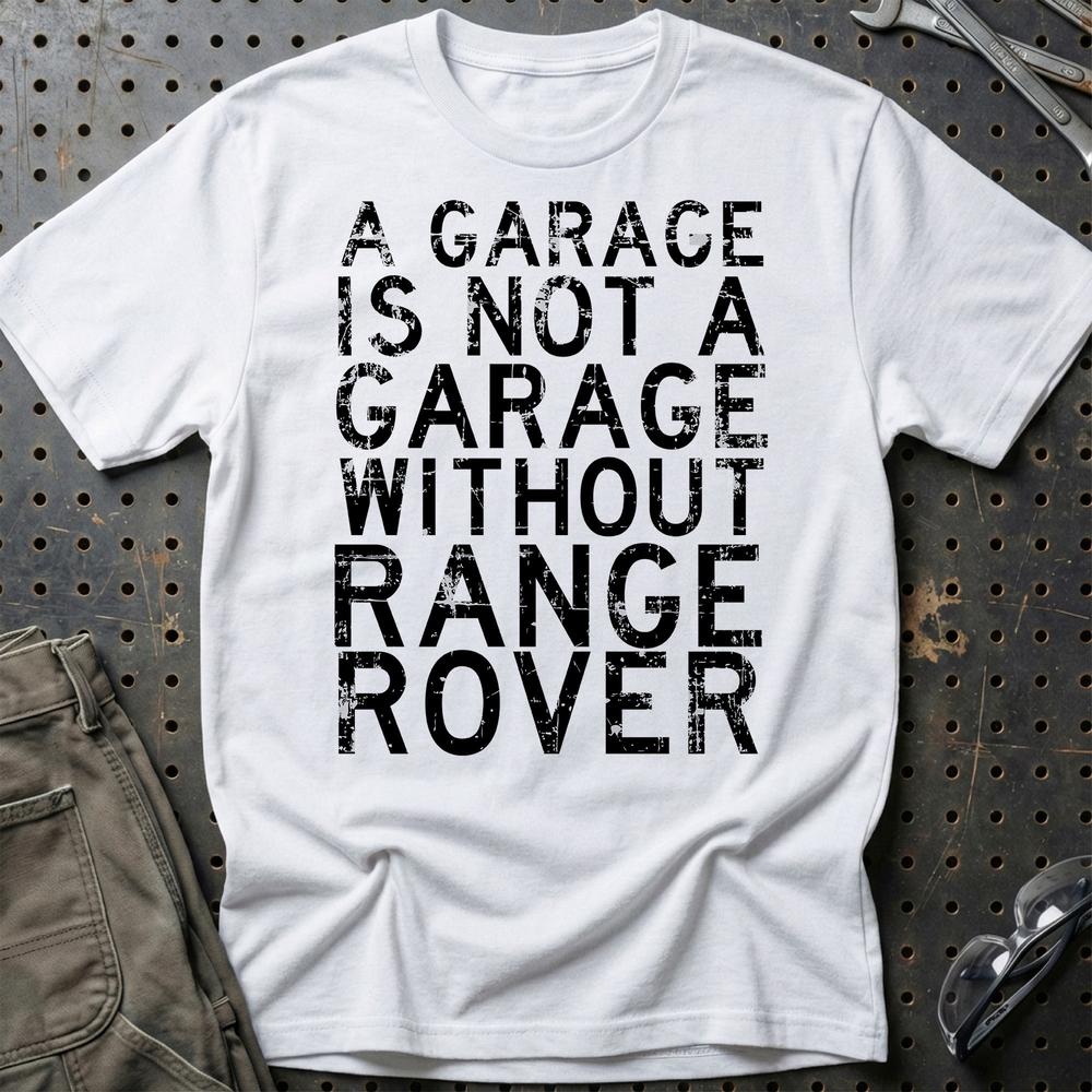 Range Rover - A Garage Is Not A Garage Without Range Rover T-Shirt-Beklædning-Range Rover-Hvid-S-Garage Culture Shop- garage - man cave - merchandise