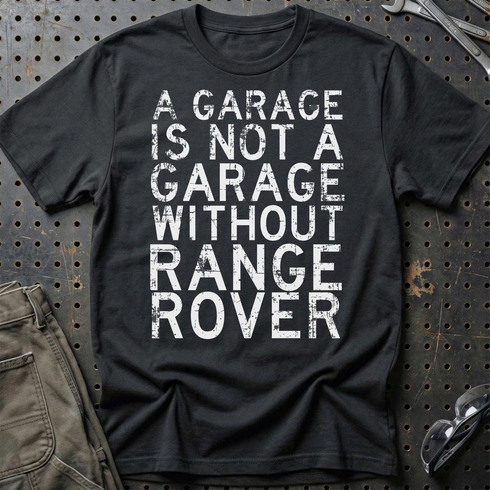 Range Rover - A Garage Is Not A Garage Without Range Rover T-Shirt-Beklædning-Range Rover-Sort-S-Garage Culture Shop- garage - man cave - merchandise