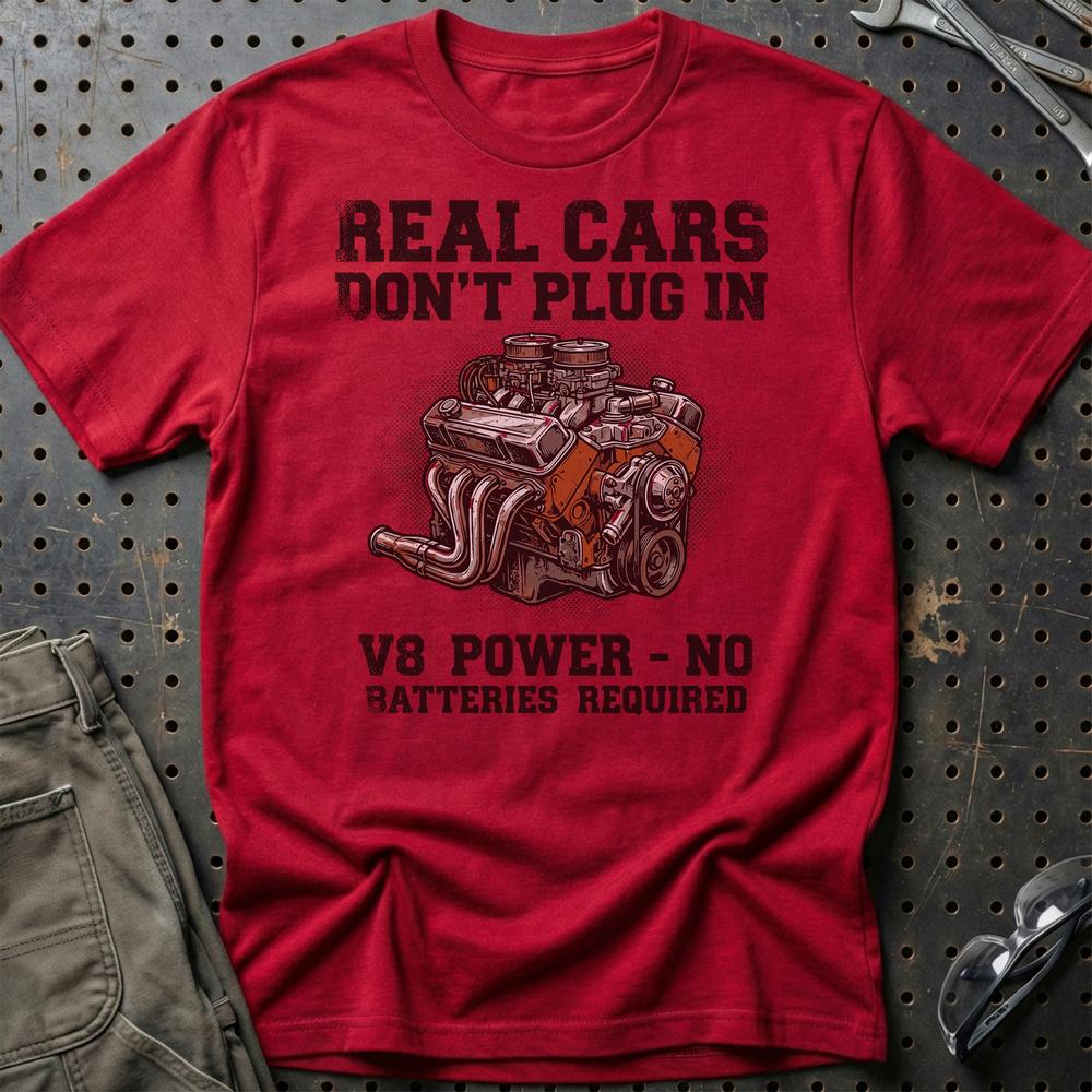 Real Cars Don’t Plug In. V8 Power - No Batteries Required - Unisex T-Shirt , Bomuld-Beklædning-Garage Culture-Rød-S-Garage Culture Shop- garage - man cave - merchandise