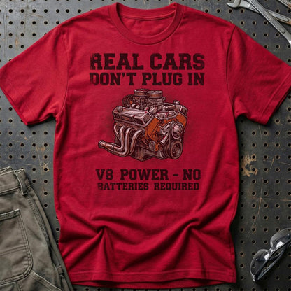 Real Cars Don’t Plug In. V8 Power - No Batteries Required - Unisex T-Shirt , Bomuld-Beklædning-Garage Culture-Rød-S-Garage Culture Shop- garage - man cave - merchandise