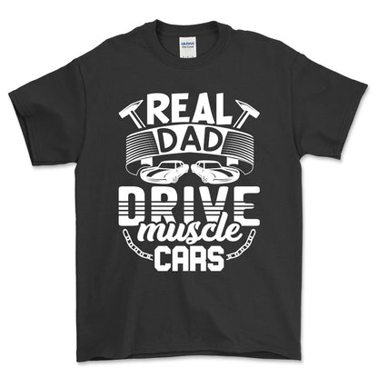 Real Dad Drive Muscle Car T-Shirt , Bomuld-Beklædning-Garage Culture-Sort-S-Forside-Garage Culture Shop- garage - man cave - merchandise