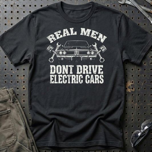 Real Men Dont Drive Electric Cars - Unisex T-Shirt , Bomuld-Beklædning-Garage Culture-Sort-S-Garage Culture Shop- garage - man cave - merchandise