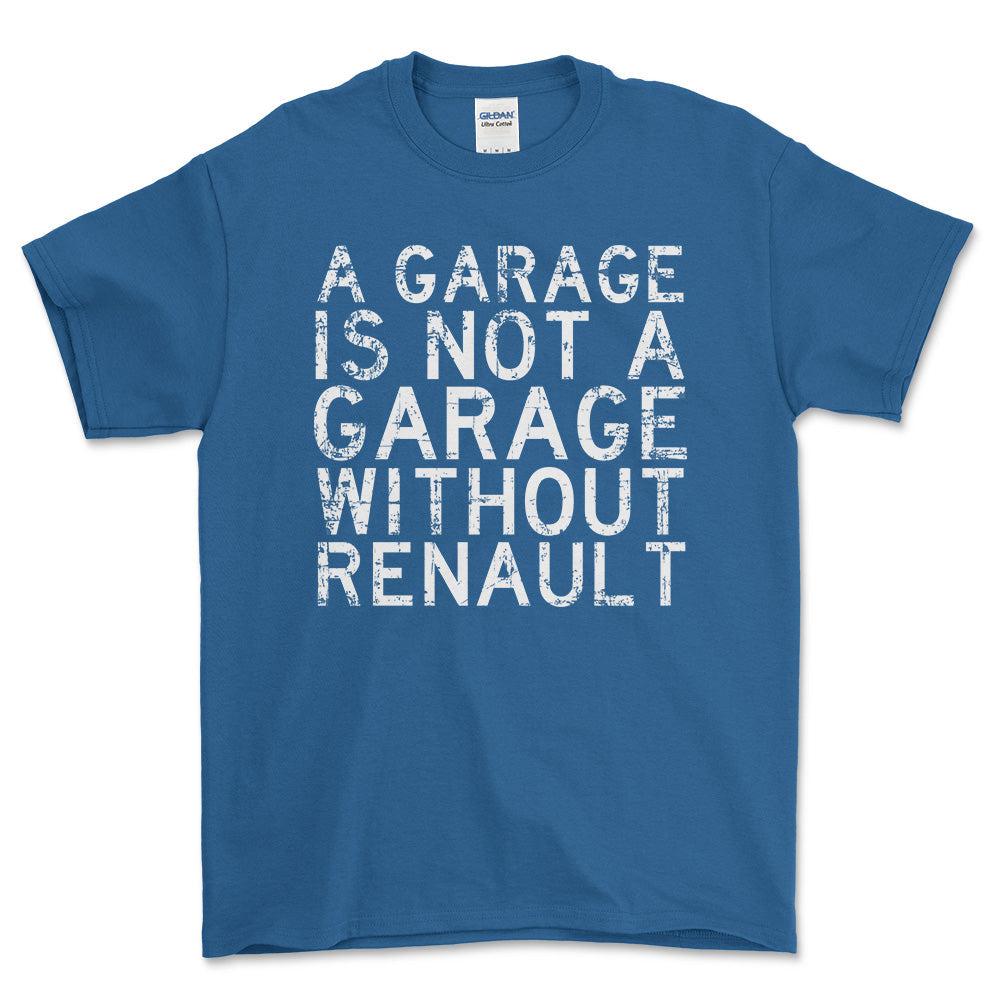 Renault A Garage Is Not A Garage Without Renault Unisex T-Shirt , Bomuld-Beklædning-Renault-Blå Royal-S-Forside-Garage Culture Shop- garage - man cave - merchandise