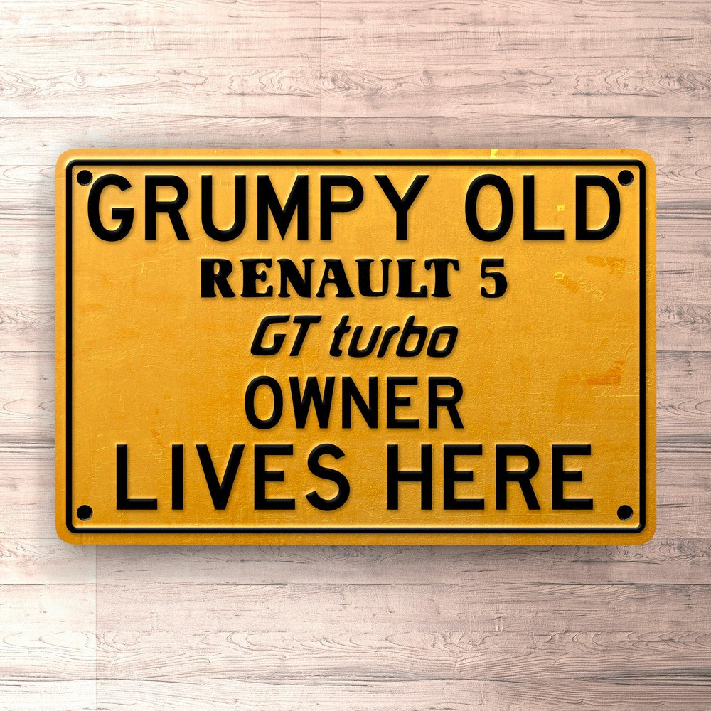 Renault Gt Turbo 5 Grumpy Old Renault Gt Turbo 5 Owner Lives Here Skilte, Musemåtte, Dørmåtte-Skilte-Renault-Garage Culture Shop- garage - man cave - merchandise