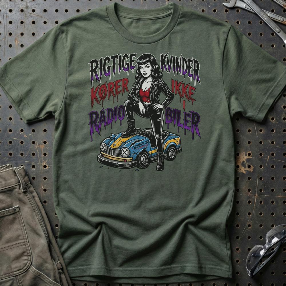 Rigtige Kvinder Kører Ikke I Radiobiler T-Shirt-Beklædning-Garage Culture-Grøn Militær-S-Garage Culture Shop- garage - man cave - merchandise
