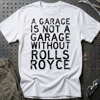 Rolls Royce - A Garage Is Not A Garage Without Rolls Royce - Unisex T-Shirt , Bomuld-Beklædning-Rolls Royce-Hvid-S-Garage Culture Shop- garage - man cave - merchandise