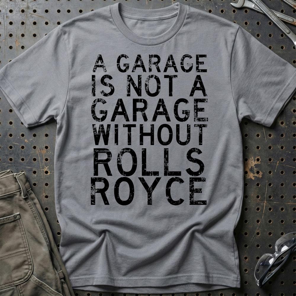 Rolls Royce - A Garage Is Not A Garage Without Rolls Royce - Unisex T-Shirt , Bomuld-Beklædning-Rolls Royce-Grå Sport-S-Garage Culture Shop- garage - man cave - merchandise