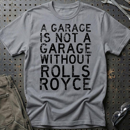 Rolls Royce - A Garage Is Not A Garage Without Rolls Royce - Unisex T-Shirt , Bomuld-Beklædning-Rolls Royce-Grå Sport-S-Garage Culture Shop- garage - man cave - merchandise