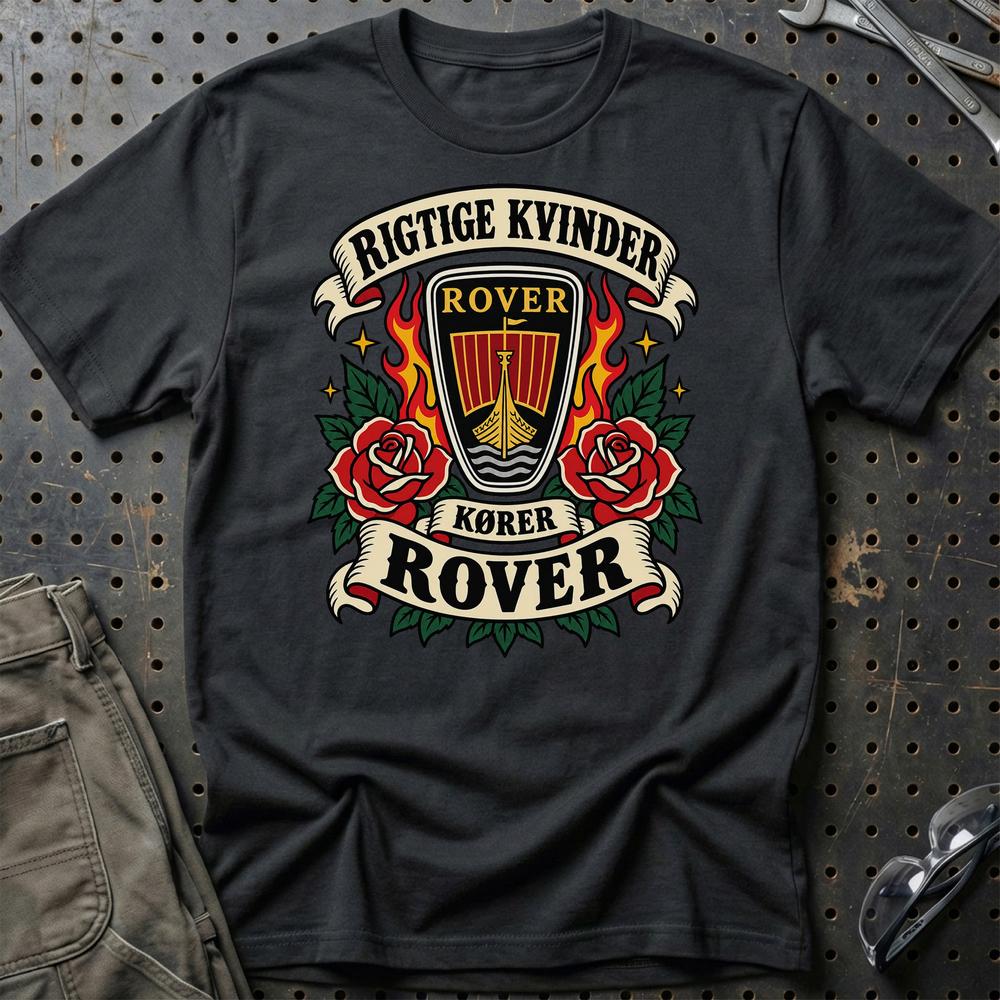 Rover Rigtige Kvinder Kører – Roser og Flammer T-Shirt-Beklædning-Rover-Sort-S-Garage Culture Shop- garage - man cave - merchandise