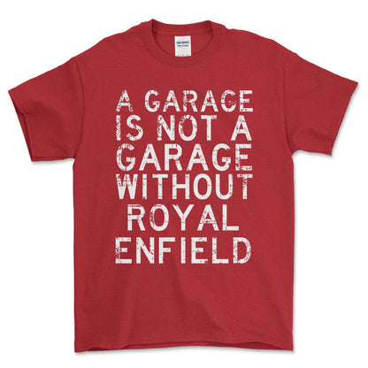 Royal Enfield - A Garage Is Not A Garage Without Royal Enfield - Unisex T-Shirt , Bomuld-Beklædning-Royal Enfield-Rød-S-Forside-Garage Culture Shop- garage - man cave - merchandise