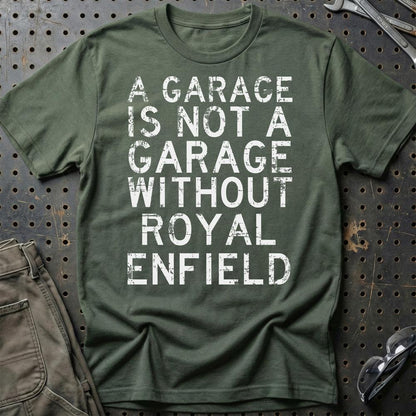 Royal Enfield - A Garage Is Not A Garage Without Royal Enfield - Unisex T-Shirt , Bomuld-Beklædning-Royal Enfield-Grøn Militær-S-Garage Culture Shop- garage - man cave - merchandise