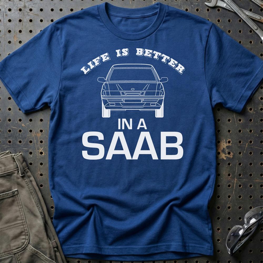 Saab Life Is Better In A Saab T-Shirt-Beklædning-Saab-Blå Royal-S-Garage Culture Shop- garage - man cave - merchandise