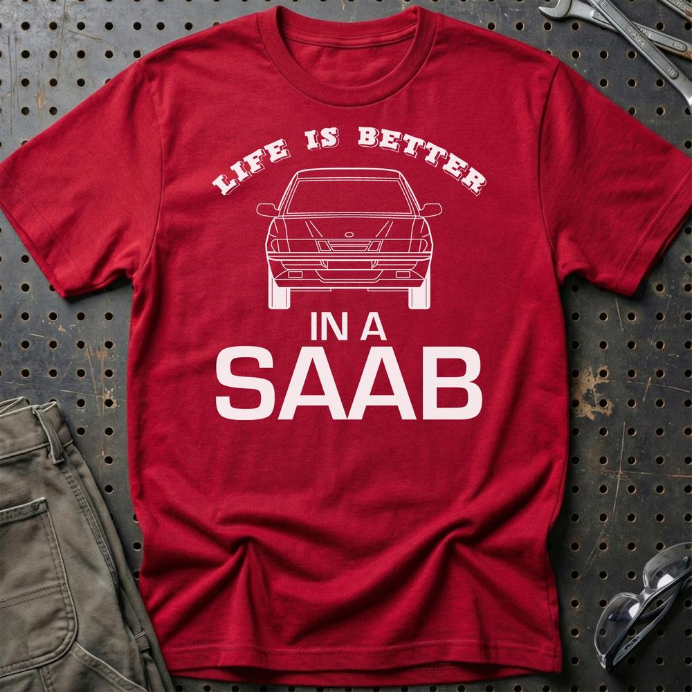 Saab Life Is Better In A Saab T-Shirt-Beklædning-Saab-Rød-S-Garage Culture Shop- garage - man cave - merchandise
