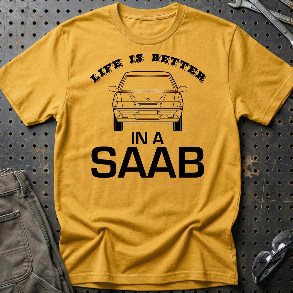 Saab Life Is Better In A Saab T-Shirt-Beklædning-Saab-Guld-S-Garage Culture Shop- garage - man cave - merchandise
