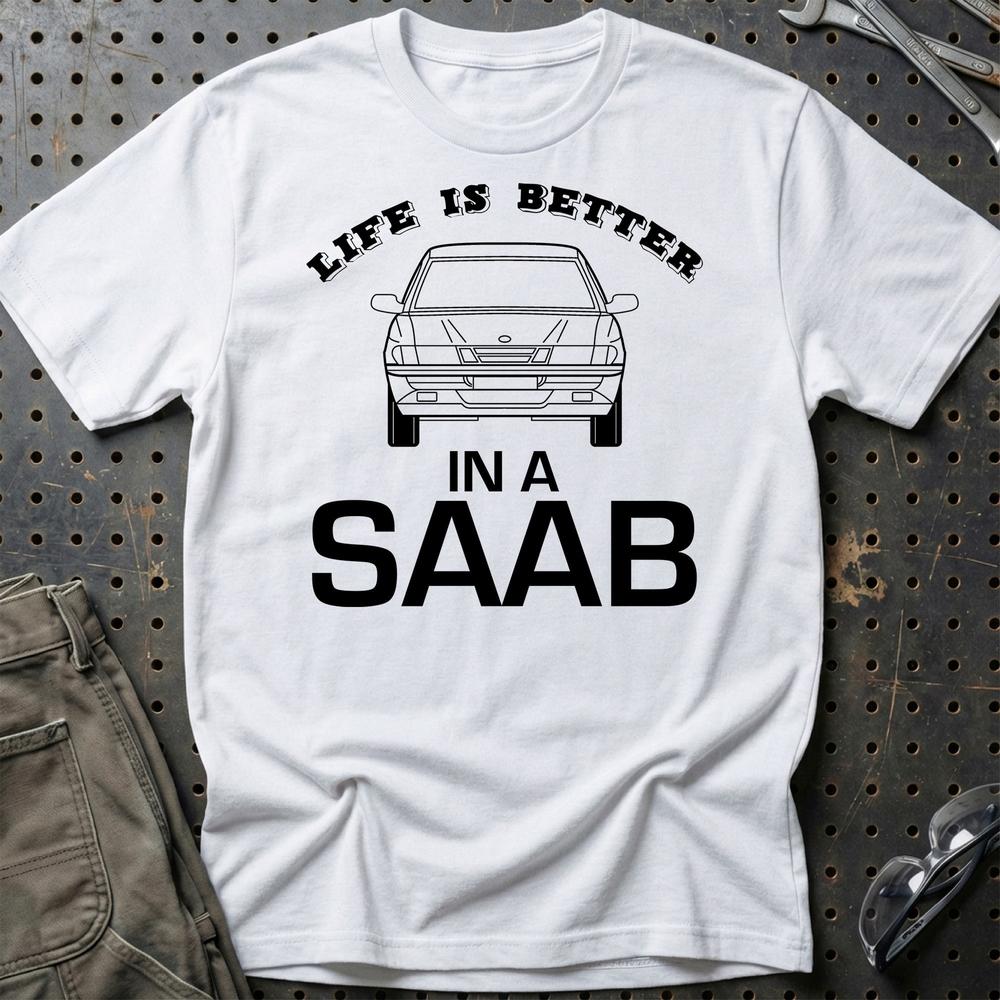 Saab Life Is Better In A Saab Unisex T-Shirt , Bomuld-Beklædning-Saab-Hvid-S-Garage Culture Shop- garage - man cave - merchandise