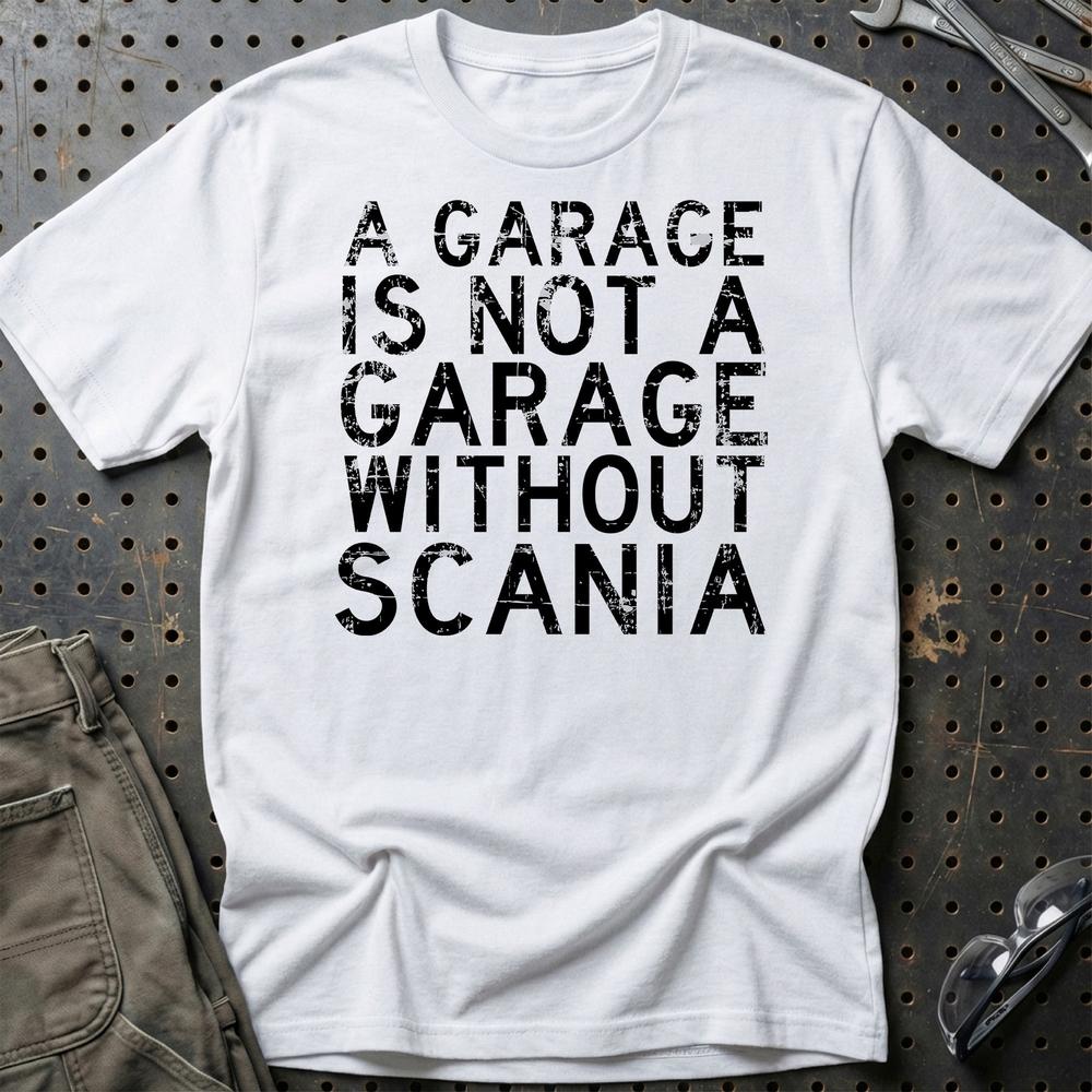 Scania - A Garage Is Not A Garage Without Scania - Unisex T-Shirt , Bomuld-Beklædning-Scania-Hvid-S-Garage Culture Shop- garage - man cave - merchandise