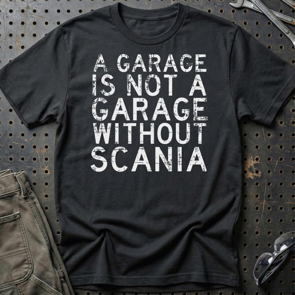 Scania - A Garage Is Not A Garage Without Scania - Unisex T-Shirt , Bomuld-Beklædning-Scania-Sort-S-Garage Culture Shop- garage - man cave - merchandise