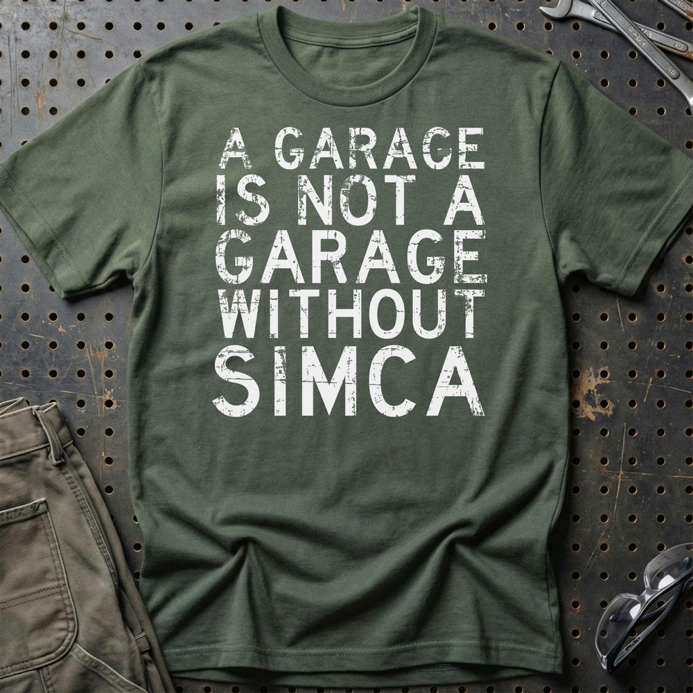 Simca - A Garage Is Not A Garage Without Simca T-Shirt-Beklædning-Simca-Grøn Militær-S-Garage Culture Shop- garage - man cave - merchandise