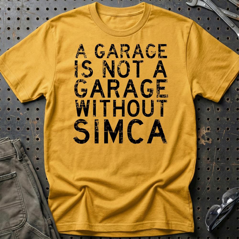 Simca - A Garage Is Not A Garage Without Simca T-Shirt-Beklædning-Simca-Guld-S-Garage Culture Shop- garage - man cave - merchandise