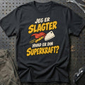 
Slagter – Hvad er din superkraft? – Unisex T-Shirt – Sort