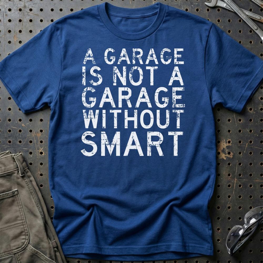 Smart - A Garage Is Not A Garage Without Smart T-Shirt-Beklædning-Smart-Blå Royal-S-Garage Culture Shop- garage - man cave - merchandise