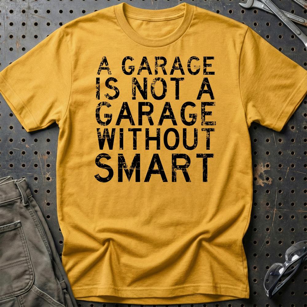 Smart - A Garage Is Not A Garage Without Smart T-Shirt-Beklædning-Smart-Guld-S-Garage Culture Shop- garage - man cave - merchandise