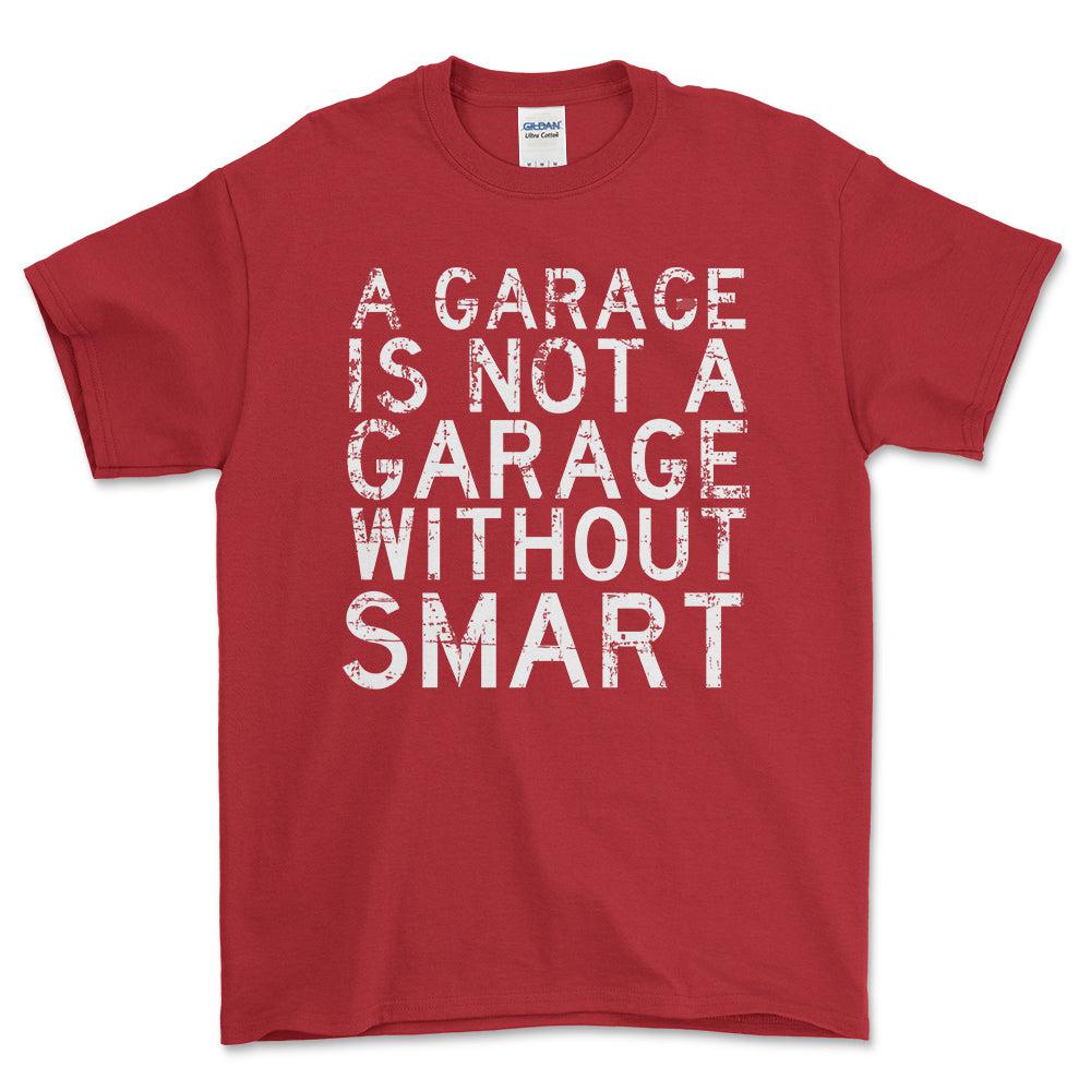 Smart - A Garage Is Not A Garage Without Smart - Unisex T-Shirt , Bomuld-Beklædning-Smart-Rød-S-Forside-Garage Culture Shop- garage - man cave - merchandise