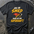 
Smed – Hvad er din superkraft? – Unisex T-Shirt – Sort