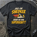 
Snedker – Hvad er din superkraft? – Unisex T-Shirt – Sort
