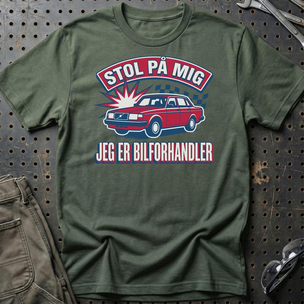 Stol På Mig – Jeg Er Bilforhandler - Unisex T-Shirt , Bomuld-Beklædning-Garage Culture-Grøn Militær-S-Garage Culture Shop- garage - man cave - merchandise