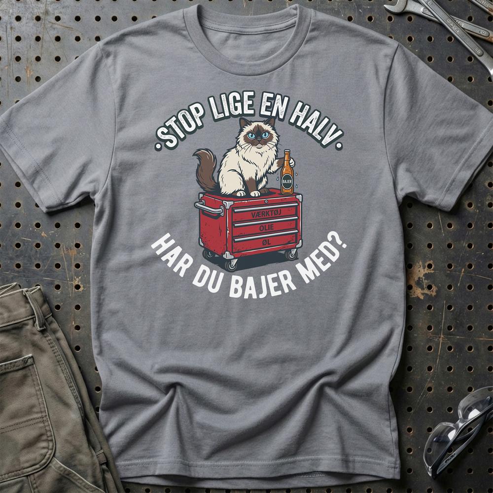 Stop Lige En Halv Har Du Bajer Med? Sjov Garage Kat - Unisex T-Shirt , Bomuld-Beklædning-Garage Culture-Grå Sport-S-Garage Culture Shop- garage - man cave - merchandise