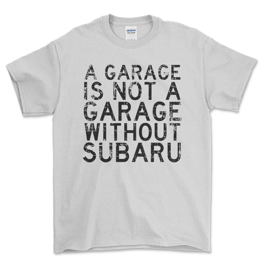 Subaru - A Garage Is Not A Garage Without Subaru - Unisex T-Shirt , Bomuld-Beklædning-Subaru-Hvid-S-Forside-Garage Culture Shop- garage - man cave - merchandise